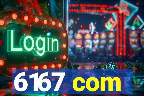 6167 com